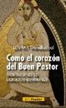 Luis María Mendizábal Ostolaza - Como el corazón del Buen Pastor : meditaciones de ejercicios espirituales
