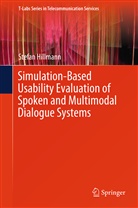 Stefan Hillmann, Stefa Hillmann, Stefan Hillmann - Simulation-Based Usability Evaluation of Spoken and Multimodal Dialogue Systems
