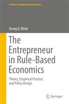 Georg D Blind, Georg D. Blind - The Entrepreneur in Rule-Based Economics