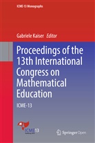 Gabriel Kaiser, Gabriele Kaiser - Proceedings of the 13th International Congress on Mathematical Education