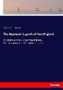 Charles G Leland, Charles G. Leland - The Algonquin Legends of New England - Or, myths and folk lore of the Micmac, Passamaquoddy, and Penobscot tribes