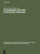 Brigitte Freyer-Schauenburg - Elfenbeine aus dem samischen Heraion