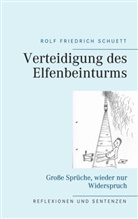 Rolf Friedrich Schuett - Verteidigung des Elfenbeinturms