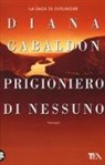 Diana Gabaldon - Prigioniero di nessuno. Outlander