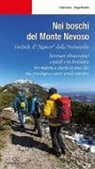 Fabio Fabris, Diego Masiello - Nei boschi del Monte Nevoso. Sneznik, il «Signore» della Notranjska. Itinerari silvoterapici a piedi e in bicicletta tra natura e storia in uno dei più prestigiosi cuori verdi europei