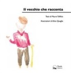 Mauro Toffolo, A. Quaglia - Il vecchio che racconta
