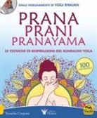 Yogi Bhajan - Prana prani pranayama. Le tecniche di respirazione del kundalin yoga