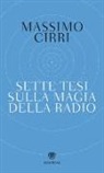 Massimo Cirri - Sette tesi sulla magia della radio