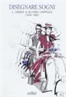 G. Bacci - Disegnare sogni. Il cinema di Silvano Campeggi (1946-1969). Ediz. italiana e inglese