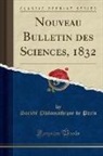 Société Philomathique De Paris - Nouveau Bulletin des Sciences, 1832 (Classic Reprint)
