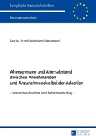 Sascha Scheikholeslami-Sabzewari - Altersgrenzen und Altersabstand zwischen Annehmenden und Anzunehmenden bei der Adoption