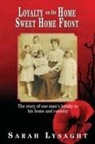 Sarah Lysaght - Loyalty on the Home Sweet Home Front
