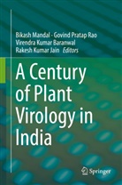 Virendra Kumar Baranwal, Rakesh Kumar Jain, Virendra Kumar Baranwal et al, Bikash Mandal, Govin Pratap Rao, Govind Pratap Rao... - A Century of Plant Virology in India