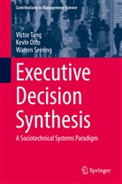 Kevi Otto, Kevin Otto, Warren Seering, Victo Tang, Victor Tang - Executive Decision Synthesis