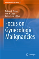Nathan Berger, Nathan A. Berger, An H Klopp, Ann H Klopp, Karen H Lu, Ann Klopp... - Focus on Gynecologic Malignancies