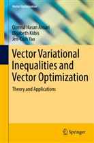 Qamrul Hasa Ansari, Qamrul Hasan Ansari, Elisabet Köbis, Elisabeth Köbis, Jen-Chi Yao, Jen-Chih Yao - Vector Variational Inequalities and Vector Optimization