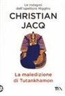 Christian Jacq - La maledizione di Tutankhamon. Le indagini dell'ispettore Higgins