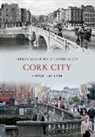 Daniel Breen, Kieran Mccarthy - Cork City Through Time