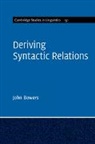 John Bowers, John (Cornell University Bowers, John S. Bowers, Bowers John - Deriving Syntactic Relations