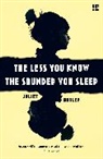 Juliet Butler, Butler Juliet - The Less You Know The Sounder You Sleep