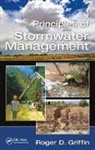 GRIFFIN, Roger D. Griffin, Roger D. (Griffin Environmental Internati Griffin, Roger D. (Griffin Environmental International Griffin, Griffin Roger D. - Principles of Stormwater Management