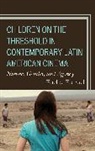 Rachel Randall - Children on the Threshold in Contemporary Latin American Cinema