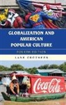 Lane Crothers - Globalization and American Popular Culture