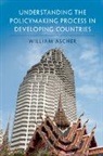 William Ascher, William (Claremont Mckenna College Ascher, William Louis Ascher, William Louis (Claremont McKenna College Ascher, Ascher William, ASCHER WILLIAM LOUI - Understanding the Policymaking Process in Developing Countries