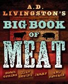 A. D. Livingston, Livingston A. D. - A.d. Livingston''s Big Book of Meat