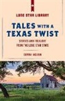 Donna Ingham, Paul Hoffman, Paul G. Hoffman - Tales with a Texas Twist: Original Stories and Enduring Folklore from the Lone Star State
