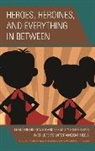 Carrielynn D. Olson Reinhard, Christopher J Olson, Christopher J. Olson, CarrieLynn D Reinhard, Carrielynn D. Reinhard - Heroes, Heroines, and Everything in Between