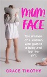 Grace Timothy - Mum Face