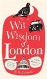J B Edwards, J. B. Edwards - The Wit and Wisdom of London