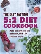 Penny Doyle, Doyle Penny - The Easy Fasting 5:2 Diet Cookbook
