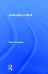 AMERIKA, Mark Amerika, Amerika Mark - Remixthecontext