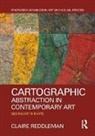 REDDLEMAN, Claire Reddleman, Claire (Independent scholar) Reddleman, Claire (Research Fellow Reddleman - Cartographic Abstraction in Contemporary Art