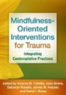 John Briere, John (Kirk School of Medicine Briere, John (University of Southern California Briere, Victoria M. Follette, Victoria M. (Department of Psychology Follette, Victoria M. (University of Nevada Follette... - Mindfulness-Oriented Interventions for Trauma