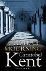Christobel Kent, Christobel (Author) Kent, Kent Christobel - A Time of Mourning