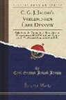 Carl Gustav Jakob Jacobi - C. G. J. Jacobi's Vorlesungen Über Dynamik: Gehalten an Der Universität Zu Königsberg Im Wintersemester 1842-1843 Und Nach Einem Von C. W. Borchart Au