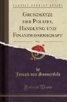 Joseph Von Sonnenfels - Grundsätze der Polizey, Handlung und Finanzwissenschaft, Vol. 1 (Classic Reprint)