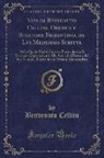 Benvenuto Cellini - Vita di Benvenuto Cellini, Orefice e Scultore Fiorentino, da Lui Medesimo Scritta
