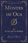 Benito Pe´rez Galdo´s, Benito Pérez Galdós - Montes de Oca (Classic Reprint)