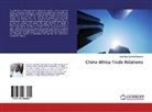 Jean-Noël Beka Be Nguema - China-Africa Trade Relations