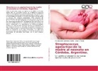 Roxana Edit Cannistraci Giolito, Roxana Edith Cannistraci Giolito, Jorge V Pavan, Jorge V. Pavan - Streptococcus agalactiae:de la madre al neonato en Córdoba, Argentina.