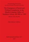 John Anthony Calabrese - The Emergence of Social and Political Complexity in the Shashi-Limpopo Valley of Southern Africa, AD 900 to 1300