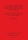 Denys Pringle - The Defence of Byzantine Africa from Justinian to the Arab Conquest