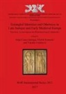 Vujadin Ivani¿evi¿, Vujadin Ivanisevic, Michel Kazanski, Jorge López Quiroga - Entangled Identities and Otherness in Late Antique and Early Medieval Europe