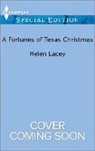 Helen Lacey - A Fortunes of Texas Christmas