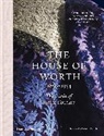 Centre Dart Contemporain, Jean-Marie Martin-Hattemberg, Fabrice Olivieri, Francoise Tetart-Vittu, Françoise Tétart-Vittu, Chantal Trubert-Tollu - The House of Worth, 1858-1954 The Birth of Haute Couture