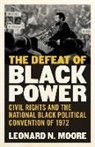 Leonard N Moore, Leonard N. Moore - Defeating Black Power
